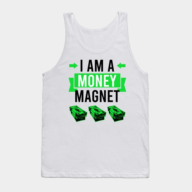 I am a money magnet - manifesting money Tank Top by Manifesting123